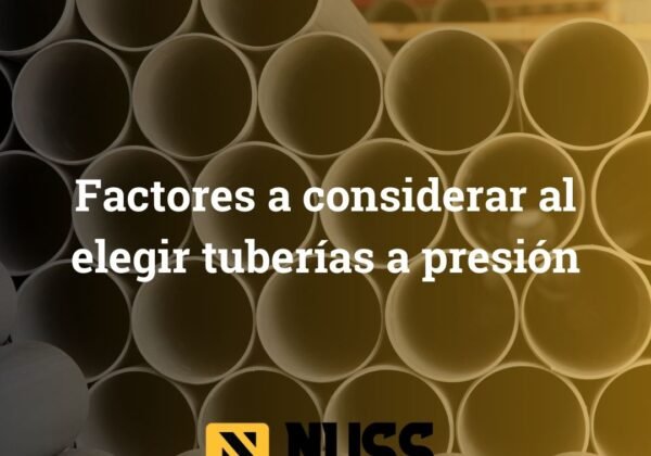 Factores a considerar al elegir tuberías a presión