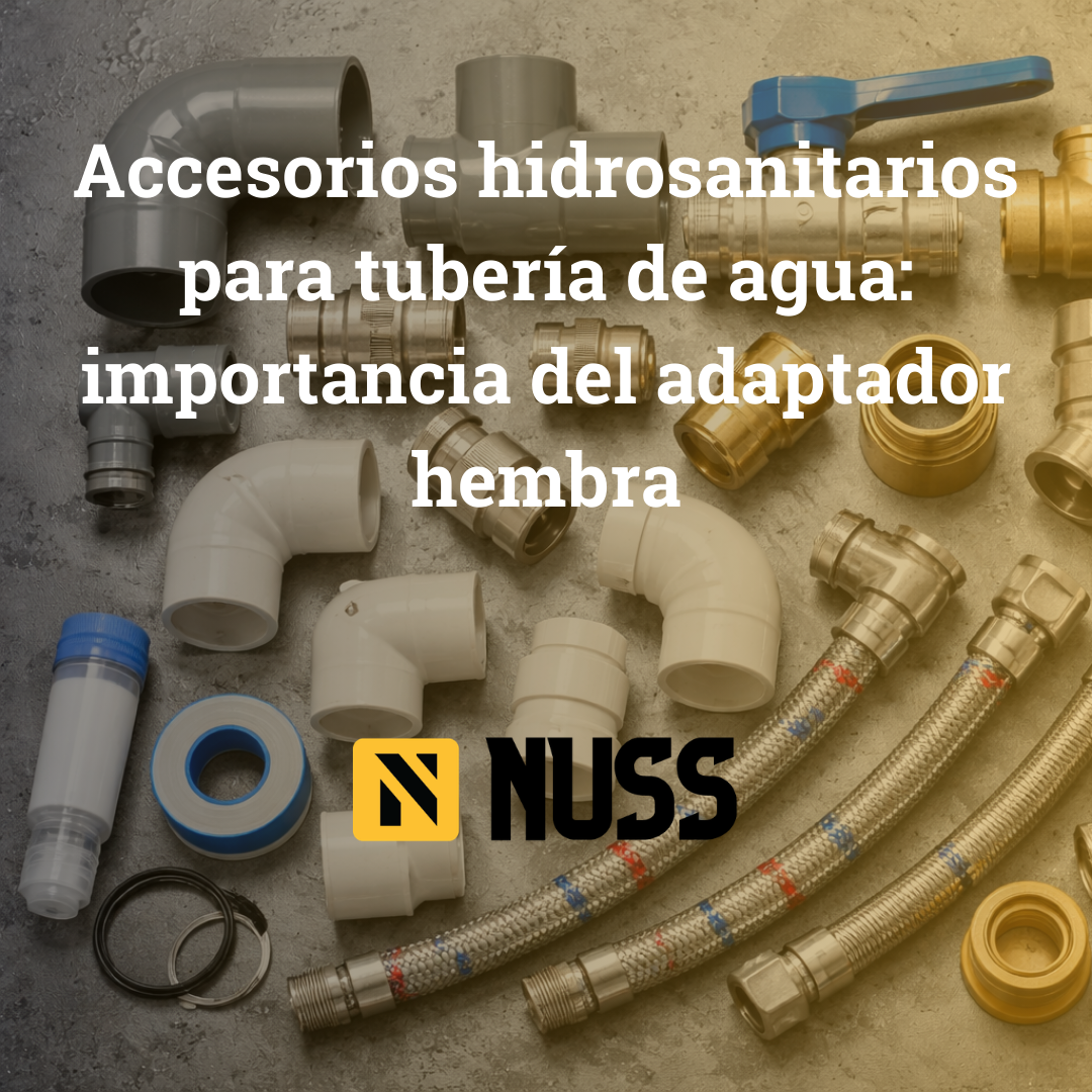 Accesorios hidrosanitarios para tubería de agua: importancia del adaptador hembra
