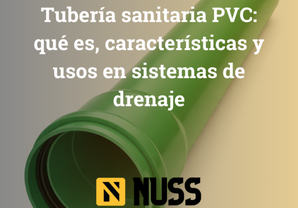 Tubería sanitaria PVC: qué es, características y usos en sistemas de drenaje